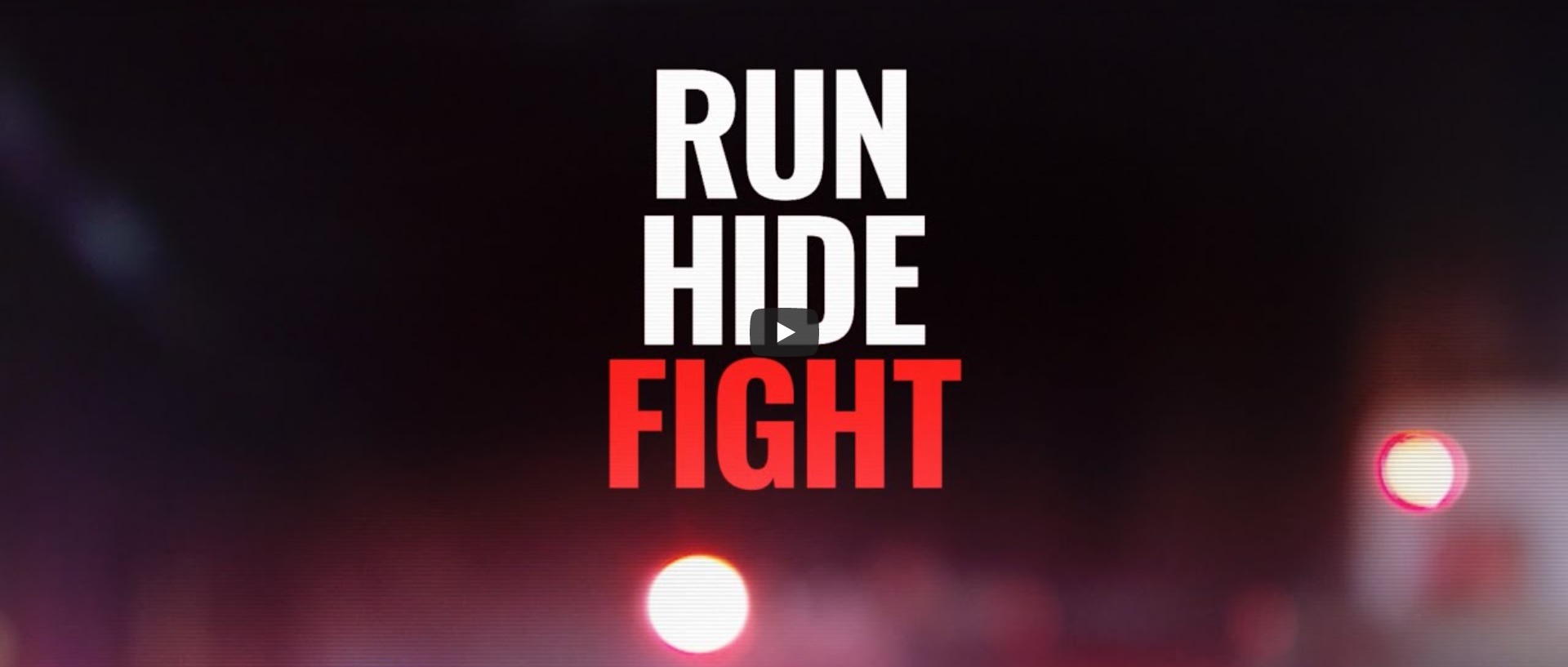 Run. Hide. Fight.