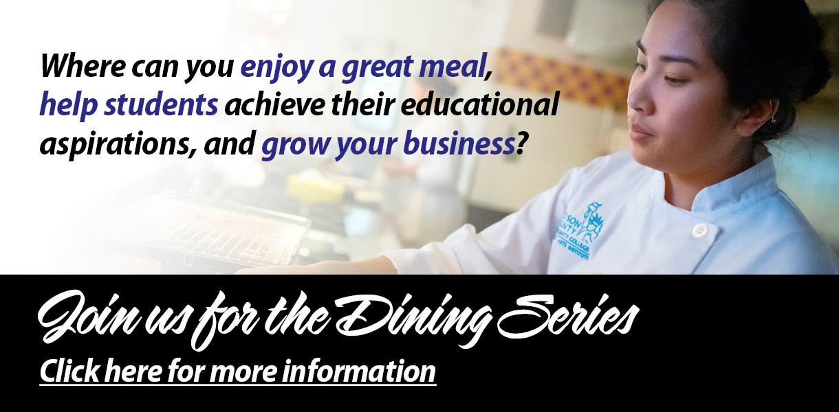 Join us for the Dining Series!
Where can you enjoy a great meal, help students achieve their educational aspirations, and grow your business?