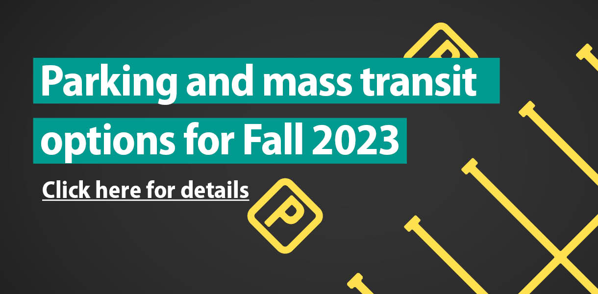 Parking and mass transit options for Fall 2023.