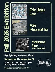 Promotional flyer for the Fall 2026 Exhibition, “Highlighting Hudson’s Finest,” featuring artwork by Eric Jiaju Lee and Fari Mazzotta, with an Alumni Spotlight on Mariana Flor. The exhibition runs September 11 through November 10 at the Benjamin J. Dineen III and Dennis C. Hull Gallery, 71 Sip Avenue, 6th floor, Jersey City, NJ. An Artist Talk is scheduled for October 2 at 1 p.m., with light fare to follow.