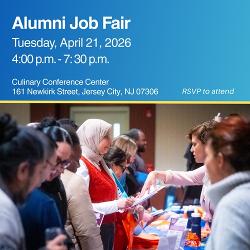 Alumni Job Fair - Tuesday, April 21, 2026 at 4:00 P.M. to 7:30 P.M. - Culinary Conference Center, 161 Newkirk Street, Jersey City, NJ 07306 - RSVP to attend