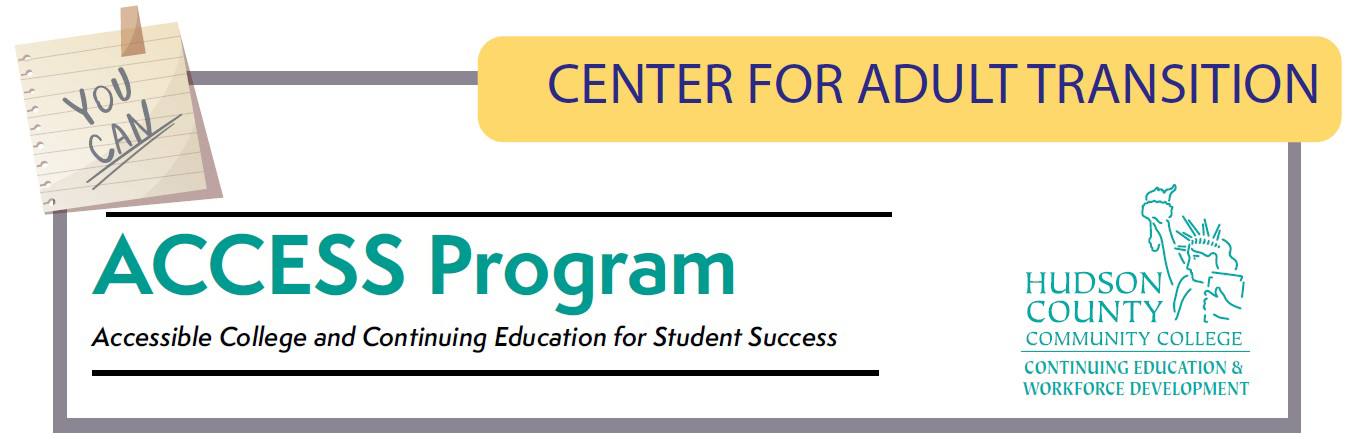 Center for Adult Transition ACCESS Program - Accessible College and Continuing Education for Student Success